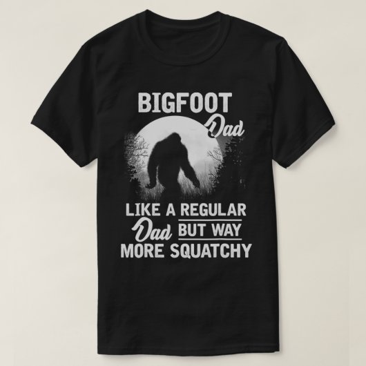 T-shirt Bigfoot Dad Fathers Day Funny Dad Bigfoot Sasquatc (Design devant)