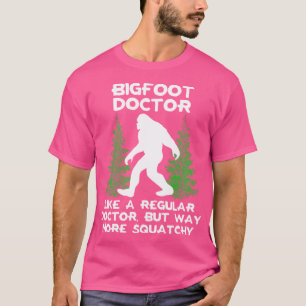 T-shirt Bigfoot Doctor Funny Sasquatch Tee - shirt cadeau