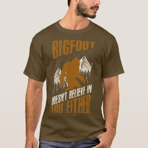 T-shirt Bigfoot Doesnt