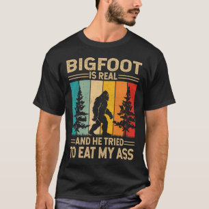T-shirt Bigfoot Est Réel Il A Essayé De Manger Drôle Sasqu