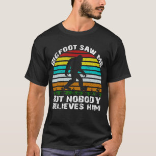T-shirt bigfoot m'a vu mais personne ne le croit
