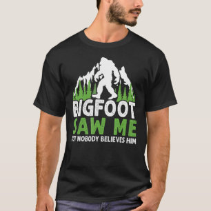 T-shirt Bigfoot M'A Vu Mais Personne Ne Le Croit Drôle