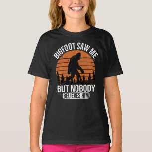 T-shirt Bigfoot M'A Vu Mais Personne Ne Le Croit Filles