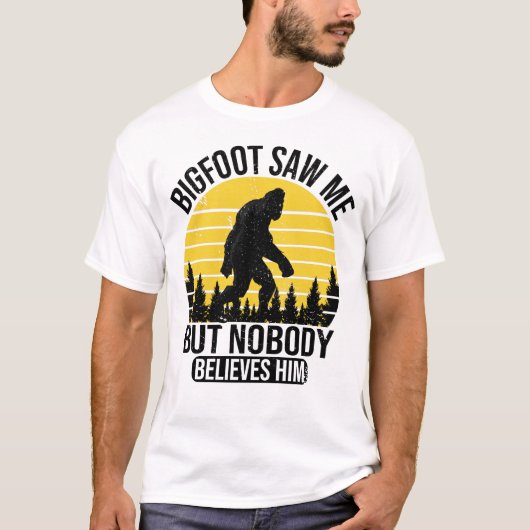 T-shirt Bigfoot M'A Vu Mais Personne Ne Le Croit Hommes (Devant)