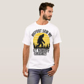 T-shirt Bigfoot M'A Vu Mais Personne Ne Le Croit Hommes (Devant entier)