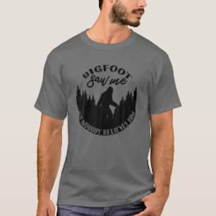 T-shirt Bigfoot M'A Vu Mais Personne Ne Le Croit ! Sasquat
