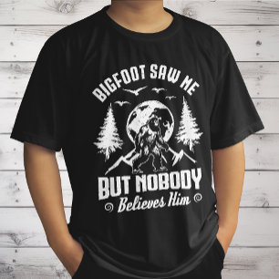T-shirt Bigfoot M'A Vu Mais Personne Ne Le Croit Sasquatch