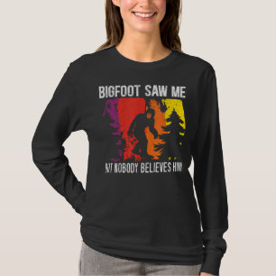 T-shirt Bigfoot M'A Vu Mais Personne Ne Le Croit Yeti Sasq