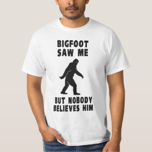 T-shirt Bigfoot n'a vu moi mais personne le croit