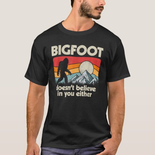 T-shirt Bigfoot ne croit pas en vous soit drôle Sasqua (Devant)