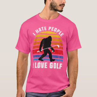 T-shirt Bigfoot Sasquatch I Hate People I Love Golf Funny 