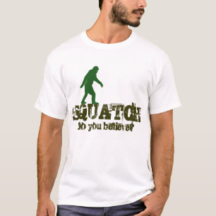 T-shirt Bigfoot squatter