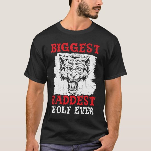 T-shirt Biggest Baddest Wolf Ever Werewolf Wolfpack Wolfga (Devant)
