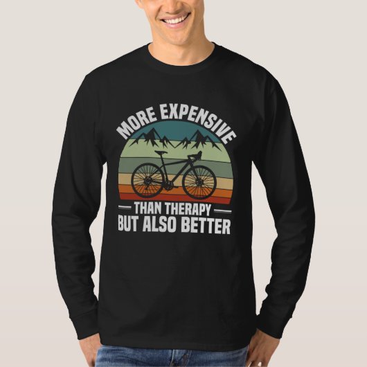T-shirt Bike  Bicycle Expensive Than Therapy But Better Cy (Devant)