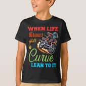 T-shirt Biker Motorcycle Lover When Life Throws You A Curv (Devant)