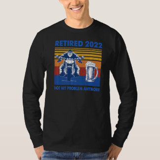 T-shirt Biker Retraité 2022 Pas mon problème Plus Motorcyc