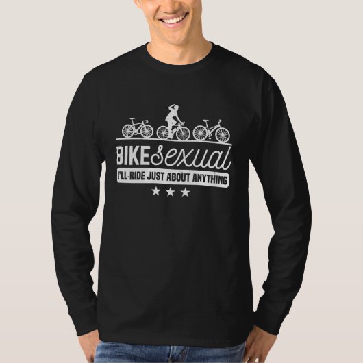 T-shirt Bikesexual I'll ride just about anything for a bik (Devant)