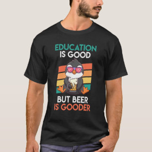 T-shirt Bildung Ist Gut Bier Ist Gute Fathertag Männer Bie