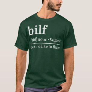 T-shirt Bilf Funny Définition Livre Je voudrais terminer l