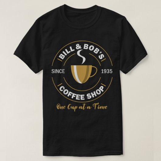 T-shirt Bill et Bob's Coffee Shop AA Recovery Gift (Design devant)