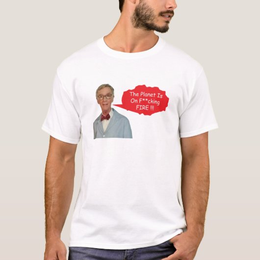 T-shirt Bill Nye en colère - La planète est en feu (Devant)