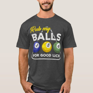T-shirt Billard Biliard Pool Snooker Rub my Balls  Gift