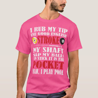 T-shirt Billard de piscine amusant Je Rub My Tip Billard