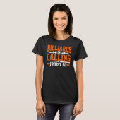 T-shirt Billard dit que je dois aller billard billard joue (Devant entier)