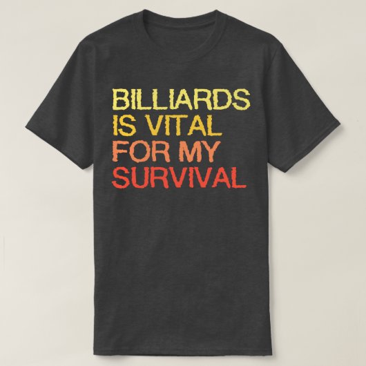 T-shirt Billard est vital pour ma survie (Design devant)