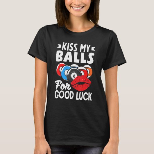 T-shirt Billiard Player Pool Player Kiss My Balls (Devant)