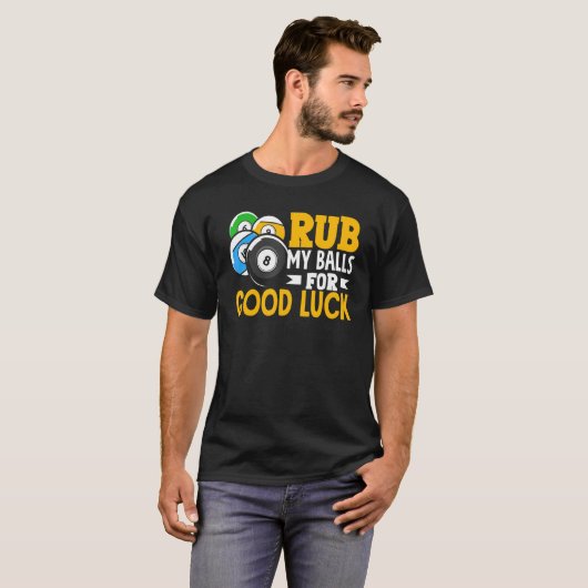 T-shirt Billiard Rub My Balls For Good Luck Snooker Player (Devant entier)