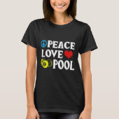 T-shirt Billiards Chemise Funny Peace Love Pool Devis Pool (Devant)
