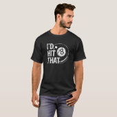 T-shirt Billiards Drôle Je Toucherais Cette Pla De Piscine (Devant entier)