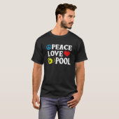 T-shirt Billiards Funny Peace Love Pool Devis Pool Joueur (Devant entier)
