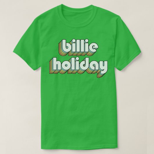 T-shirt Billie Holiday Retro Typographie Arc-en-ciel estom (Design devant)