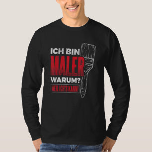 T-shirt Bin Maler Weil Ich's Can Varnish Artisanat Peintre