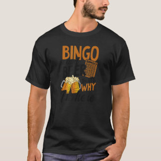 T-shirt Bingo And Beer C'est pourquoi je suis ici Bingo Qu
