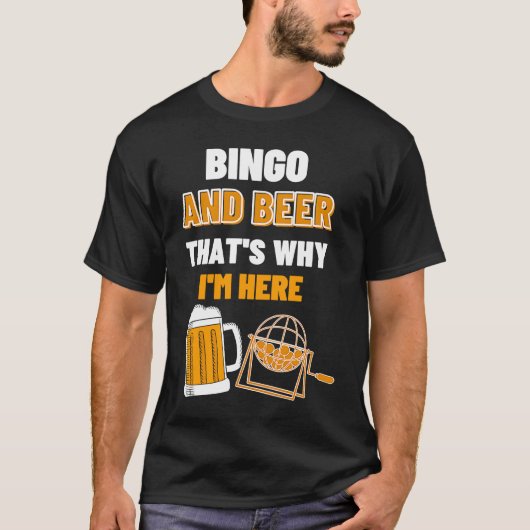 T-shirt Bingo And Beer That's Why I'm Here Gambling Casino (Devant)