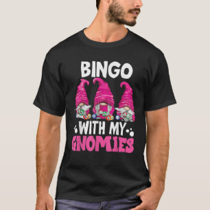 T-shirt Bingo avec mes gnomes femmes hommes drôle de gnome