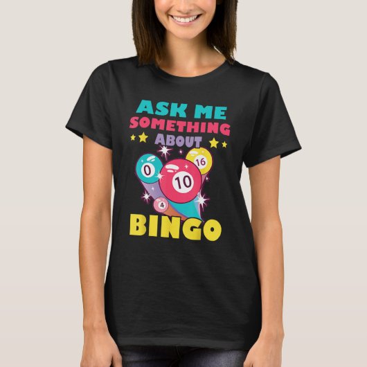 T-shirt Bingo Balls Ask Me Something About Bingo Gambling  (Devant)