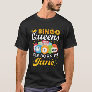 T-shirt Bingo Bingo Queens Are Born In June