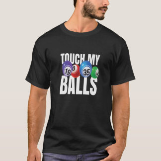 T-shirt Bingo Caller Shirt - Touch My Balls - Gift Funny B