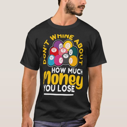 T-shirt Bingo Don't Whine About How Much Money You Lose (Devant)