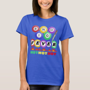 T-shirt Bingo Fièvre chaud chaud chaud