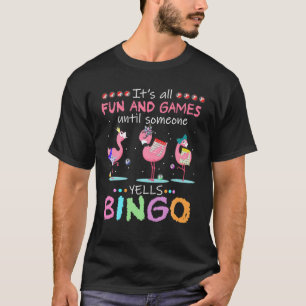 T-shirt Bingo Flamingo It's All Fun And Games Until Bingo