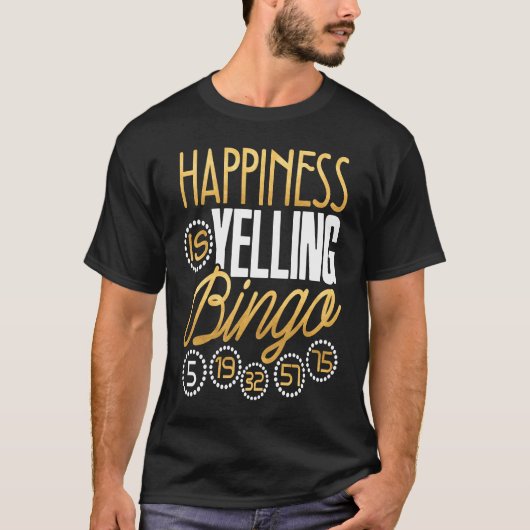 T-shirt Bingo Happiness Is Yelling Bingo Men Women (Devant)