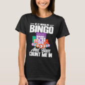 T-shirt Bingo Player If It Involves Bingo And Beer (Devant)