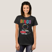 T-shirt Bingo Yell loading please wait Bingo night (Devant entier)