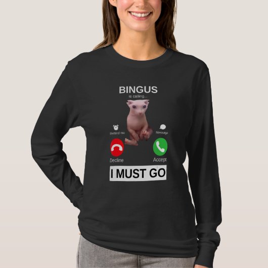T-shirt Bingus Is Calling Hairless Sphynx Cat Meme (Devant)