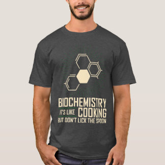 T-shirt Biochemistry Like Cooking But Dont Lick Spoon Bioc